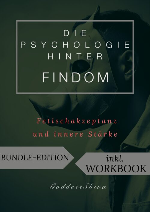 eBook | Bundle-Edition - Die Psychologie hinter FinDom: Fetischakzeptanz und innere Stärke inkl. Workbook