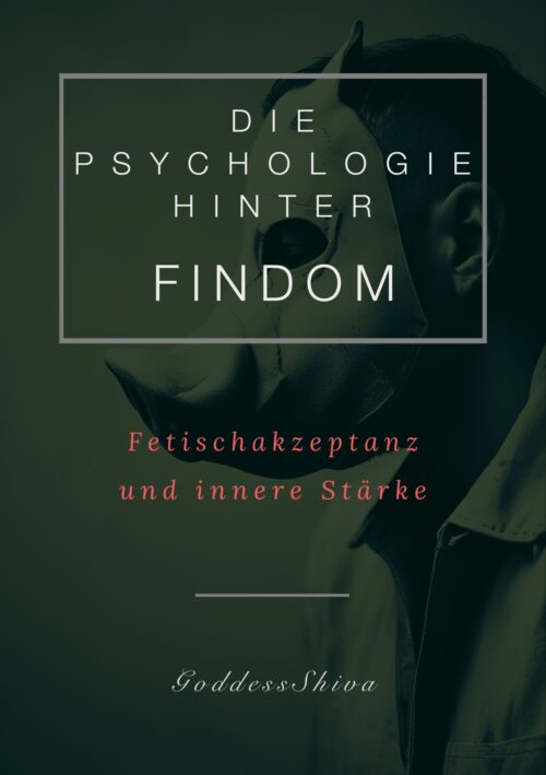 eBook | Die Psychologie hinter FinDom: Fetischakzeptanz und innere Stärke